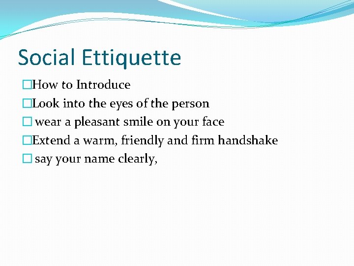 Social Ettiquette �How to Introduce �Look into the eyes of the person � wear Social Ettiquette �How to Introduce �Look into the eyes of the person � wear