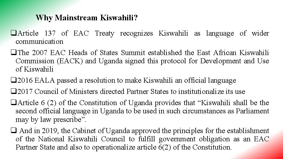 Why Mainstream Kiswahili? q. Article 137 of EAC Treaty recognizes Kiswahili as language of