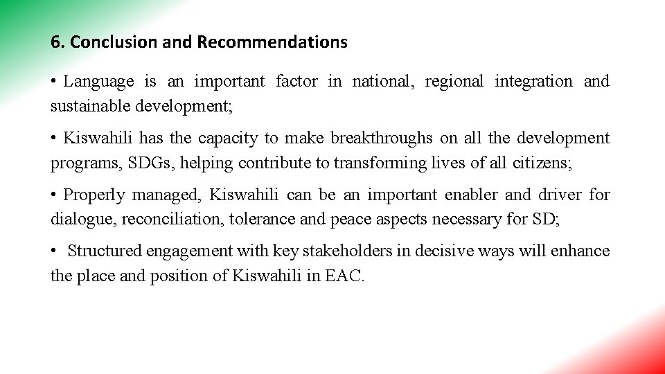 6. Conclusion and Recommendations • Language is an important factor in national, regional integration