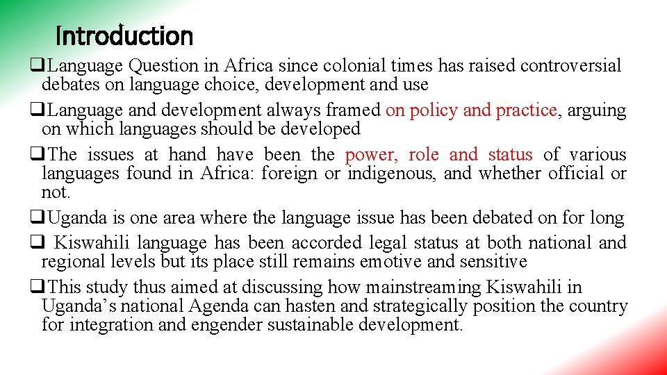 Introduction q. Language Question in Africa since colonial times has raised controversial debates on