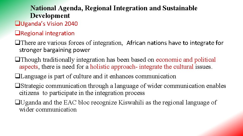 National Agenda, Regional Integration and Sustainable Development q. Uganda’s Vision 2040 q. Regional integration