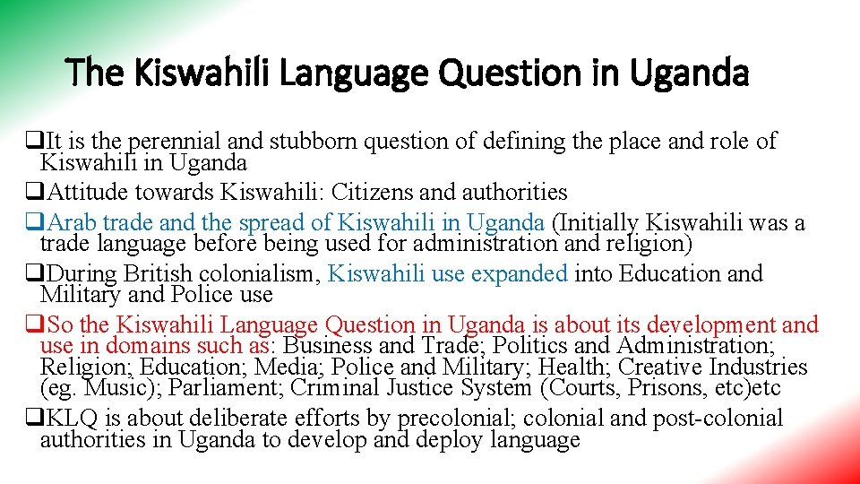 The Kiswahili Language Question in Uganda q. It is the perennial and stubborn question