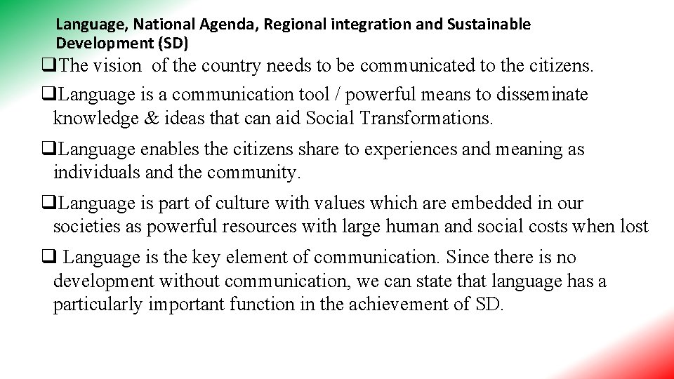 Language, National Agenda, Regional integration and Sustainable Development (SD) q. The vision of the