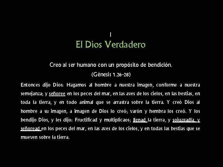 I El Dios Verdadero Creo al ser humano con un propósito de bendición. (Génesis