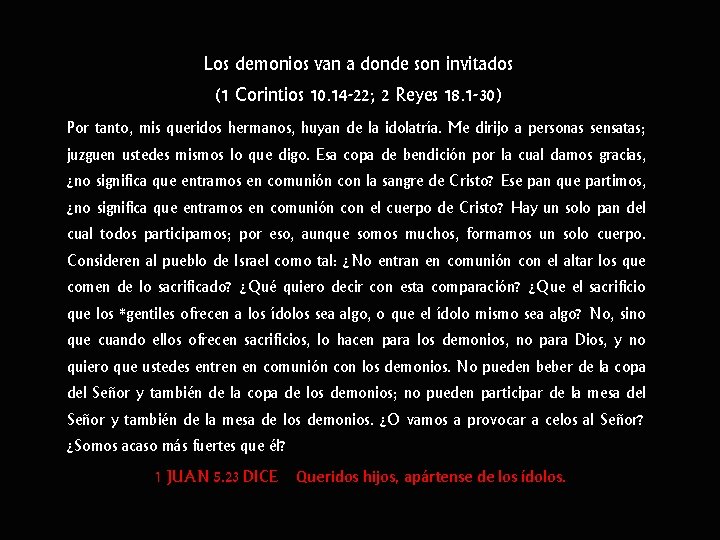 Los demonios van a donde son invitados (1 Corintios 10. 14 -22; 2 Reyes