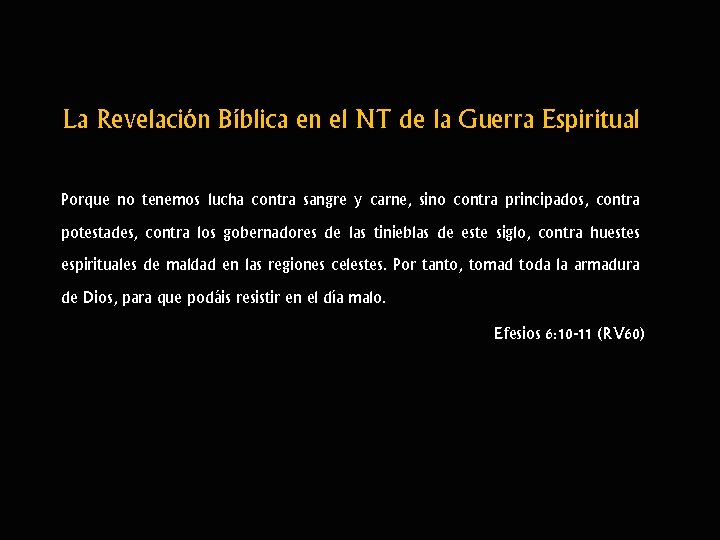 La Revelación Bíblica en el NT de la Guerra Espiritual Porque no tenemos lucha