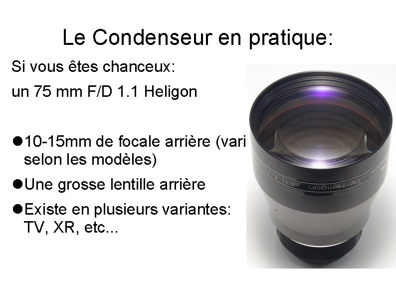 Le Condenseur en pratique: Si vous êtes chanceux: un 75 mm F/D 1. 1