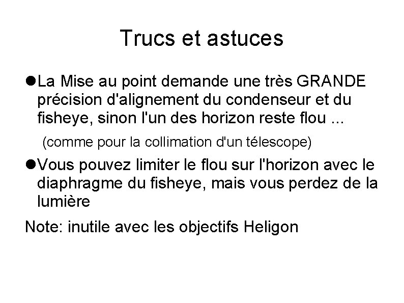 Trucs et astuces La Mise au point demande une très GRANDE précision d'alignement du