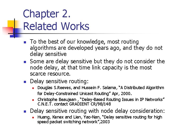 Chapter 2. Related Works n n n To the best of our knowledge, most