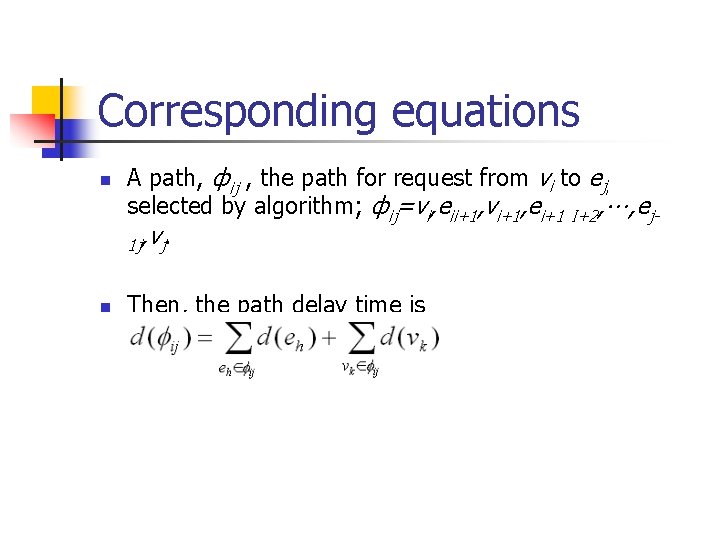 Corresponding equations n n A path, фij , the path for request from vi
