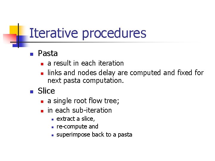 Iterative procedures n Pasta n n n a result in each iteration links and