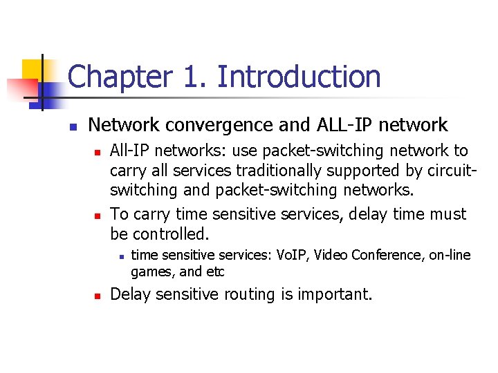 Chapter 1. Introduction n Network convergence and ALL-IP network n n All-IP networks: use