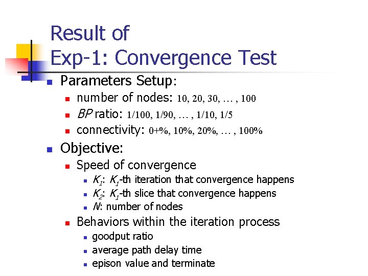 Result of Exp-1: Convergence Test n Parameters Setup: n n number of nodes: 10,