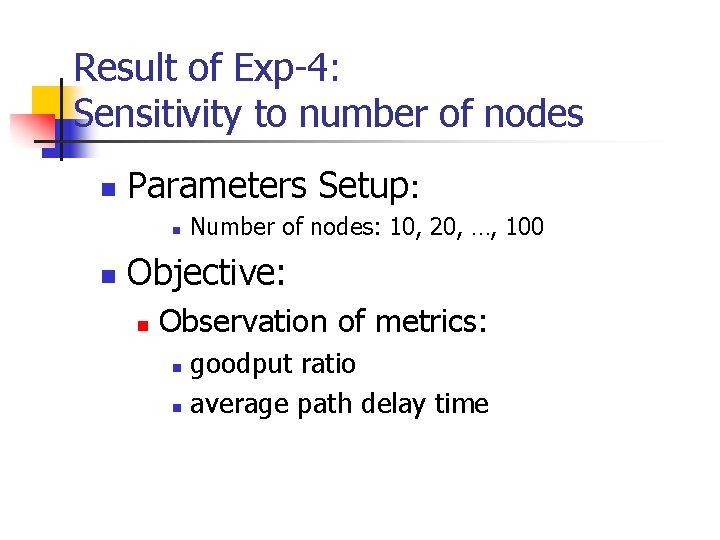 Result of Exp-4: Sensitivity to number of nodes n Parameters Setup: n n Number