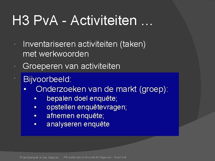 H 3 Pv. A - Activiteiten … Inventariseren activiteiten (taken) met werkwoorden Groeperen van