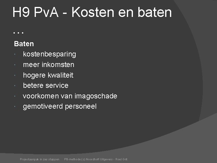 H 9 Pv. A - Kosten en baten … Baten kostenbesparing meer inkomsten hogere