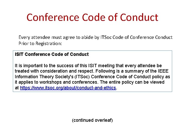 Conference Code of Conduct Every attendee must agree to abide by ITSoc Code of