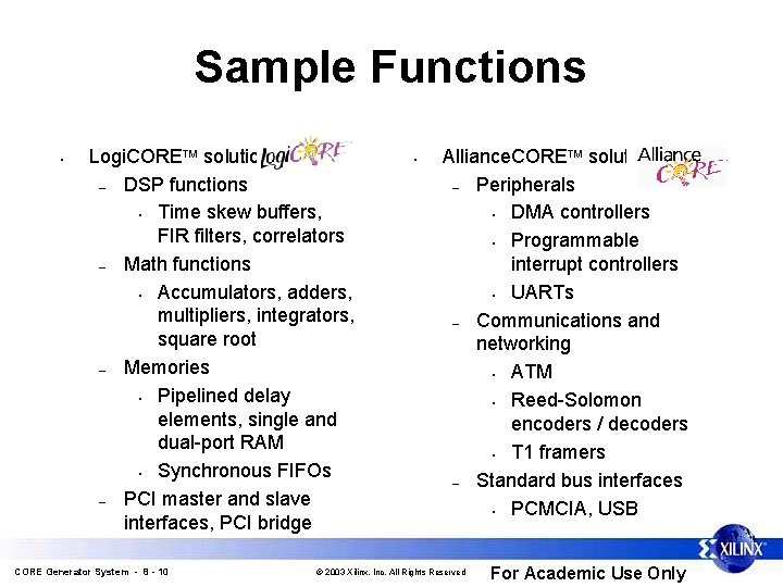 Sample Functions • Logi. CORE solutions – DSP functions • Time skew buffers, FIR