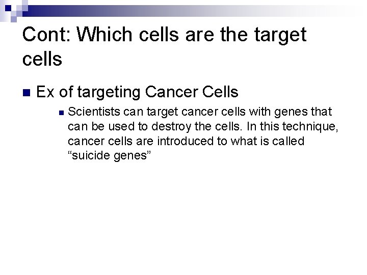 Cont: Which cells are the target cells n Ex of targeting Cancer Cells n
