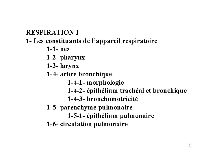 RESPIRATION 1 1 - Les constituants de l’appareil respiratoire 1 -1 - nez 1 RESPIRATION 1 1 - Les constituants de l’appareil respiratoire 1 -1 - nez 1
