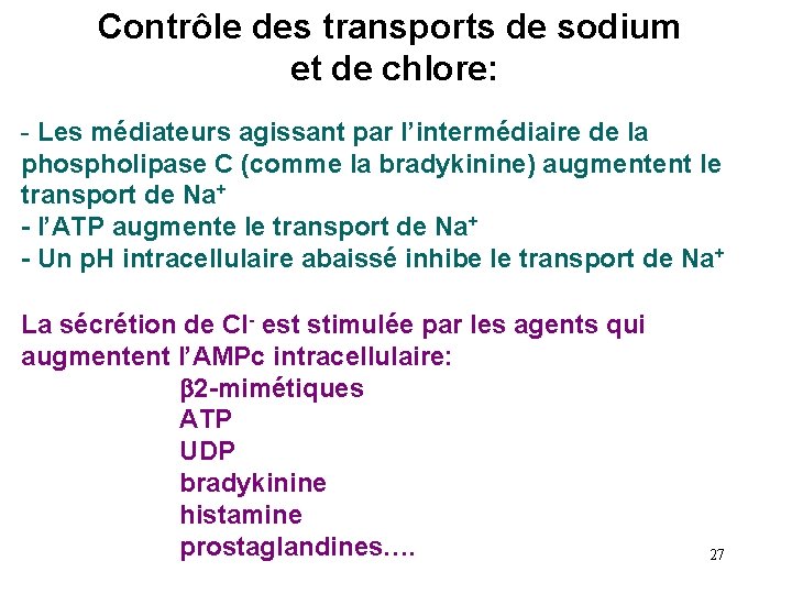 Contrôle des transports de sodium et de chlore: - Les médiateurs agissant par l’intermédiaire Contrôle des transports de sodium et de chlore: - Les médiateurs agissant par l’intermédiaire