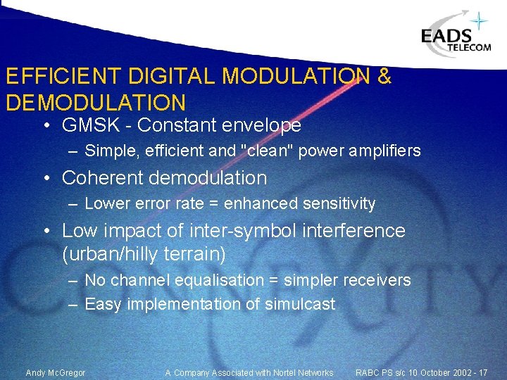 EFFICIENT DIGITAL MODULATION & DEMODULATION • GMSK - Constant envelope – Simple, efficient and EFFICIENT DIGITAL MODULATION & DEMODULATION • GMSK - Constant envelope – Simple, efficient and