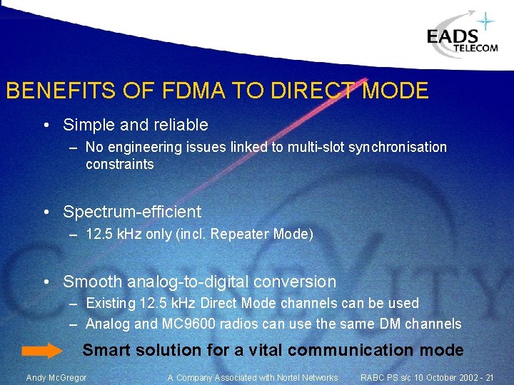 BENEFITS OF FDMA TO DIRECT MODE • Simple and reliable – No engineering issues BENEFITS OF FDMA TO DIRECT MODE • Simple and reliable – No engineering issues