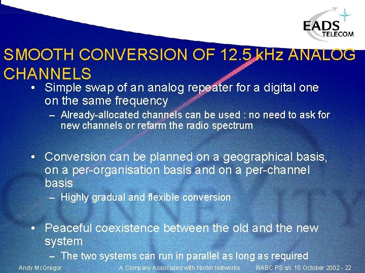 SMOOTH CONVERSION OF 12. 5 k. Hz ANALOG CHANNELS • Simple swap of an SMOOTH CONVERSION OF 12. 5 k. Hz ANALOG CHANNELS • Simple swap of an