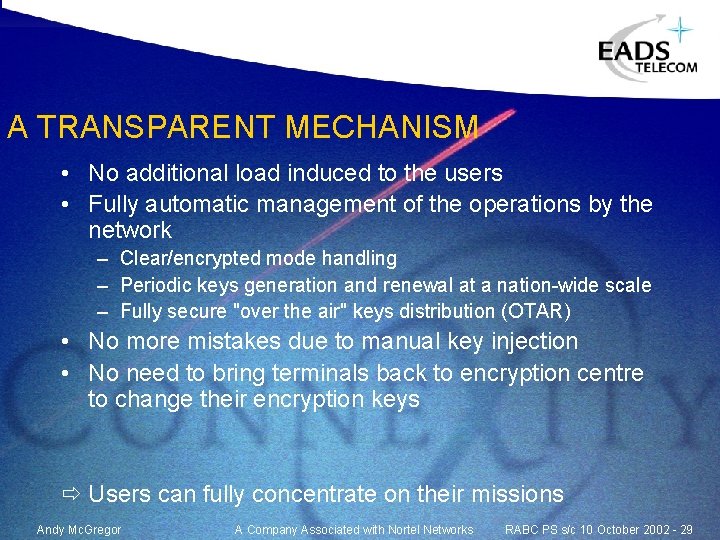 A TRANSPARENT MECHANISM • No additional load induced to the users • Fully automatic A TRANSPARENT MECHANISM • No additional load induced to the users • Fully automatic