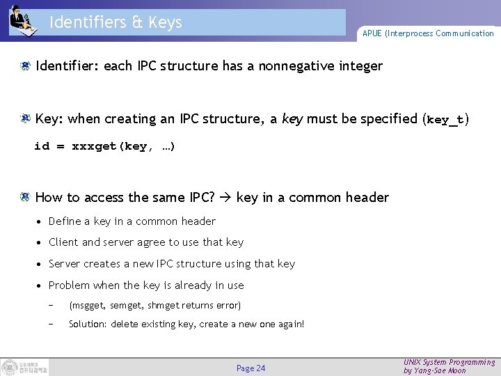 Identifiers & Keys APUE (Interprocess Communication Identifier: each IPC structure has a nonnegative integer