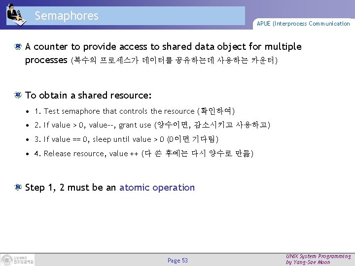 Semaphores APUE (Interprocess Communication A counter to provide access to shared data object for