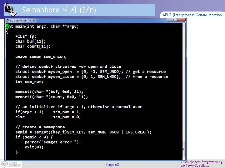 Semaphore 예제 (2/n) APUE (Interprocess Communication Page 62 UNIX System Programming by Yang-Sae Moon