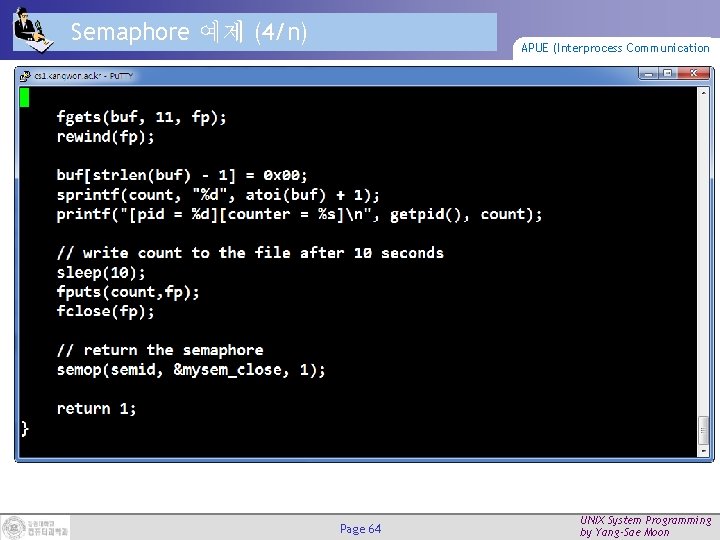 Semaphore 예제 (4/n) APUE (Interprocess Communication Page 64 UNIX System Programming by Yang-Sae Moon