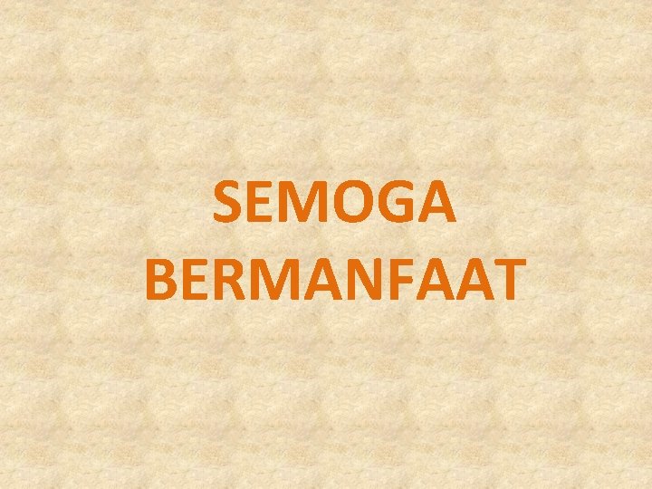 SEMOGA BERMANFAAT 