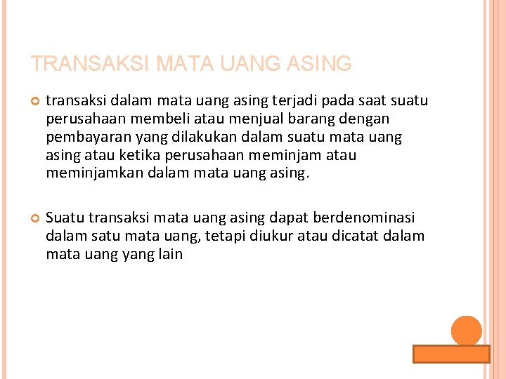 TRANSAKSI MATA UANG ASING transaksi dalam mata uang asing terjadi pada saat suatu perusahaan