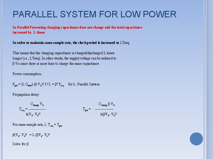 PARALLEL SYSTEM FOR LOW POWER In Parallel Processing charging capacitance does not change and