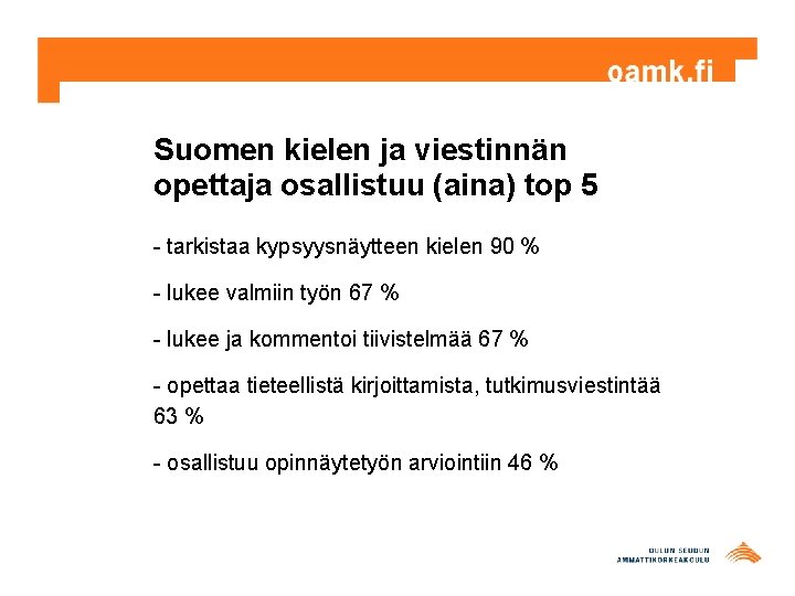 Suomen kielen ja viestinnän opettaja osallistuu (aina) top 5 - tarkistaa kypsyysnäytteen kielen 90