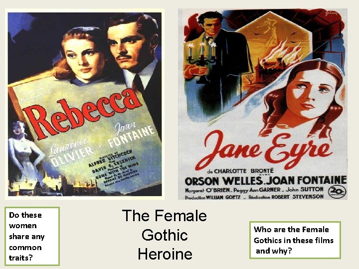 Do these women share any common traits? The Female Gothic Heroine Who are the