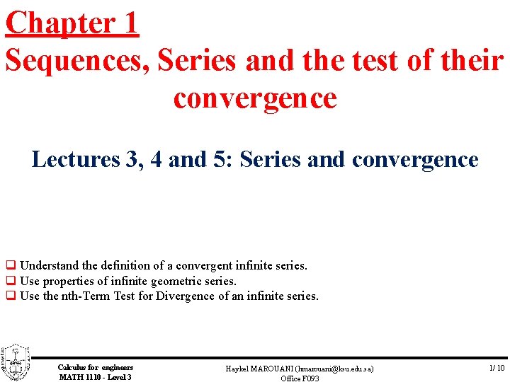 Chapter 1 Sequences, Series and the test of their convergence Lectures 3, 4 and