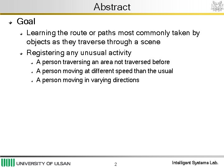 Abstract Goal Learning the route or paths most commonly taken by objects as they Abstract Goal Learning the route or paths most commonly taken by objects as they