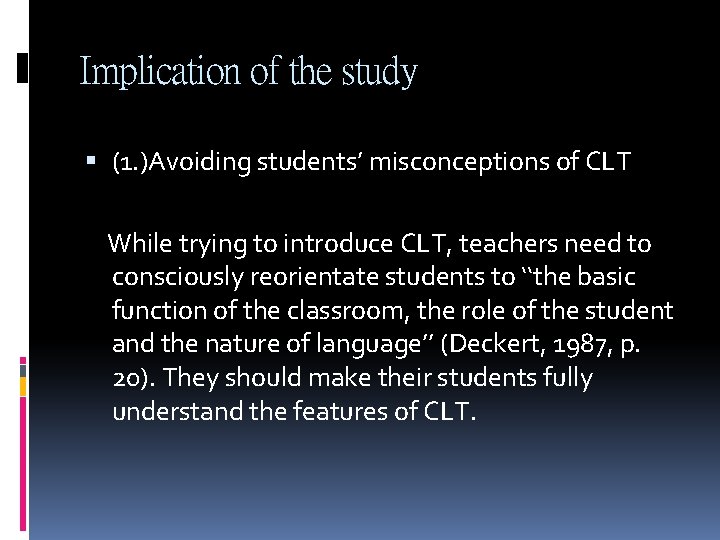 Implication of the study (1. )Avoiding students’ misconceptions of CLT While trying to introduce Implication of the study (1. )Avoiding students’ misconceptions of CLT While trying to introduce