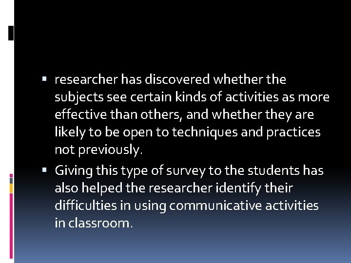 researcher has discovered whether the subjects see certain kinds of activities as more researcher has discovered whether the subjects see certain kinds of activities as more