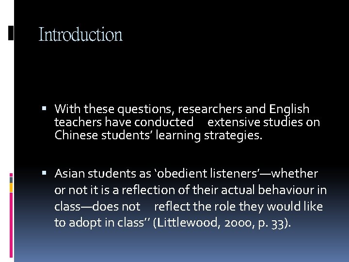 Introduction With these questions, researchers and English teachers have conducted extensive studies on Chinese students’ Introduction With these questions, researchers and English teachers have conducted extensive studies on Chinese students’