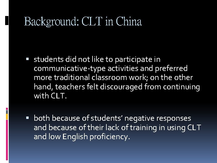 Background: CLT in China students did not like to participate in communicative-type activities and Background: CLT in China students did not like to participate in communicative-type activities and