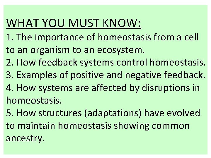 WHAT YOU MUST KNOW: 1. The importance of homeostasis from a cell to an