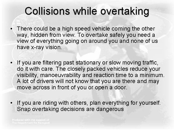Collisions while overtaking • There could be a high speed vehicle coming the other Collisions while overtaking • There could be a high speed vehicle coming the other