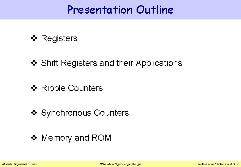 Presentation Outline v Registers v Shift Registers and their Applications v Ripple Counters v