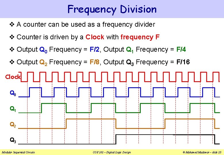 Frequency Division v A counter can be used as a frequency divider v Counter
