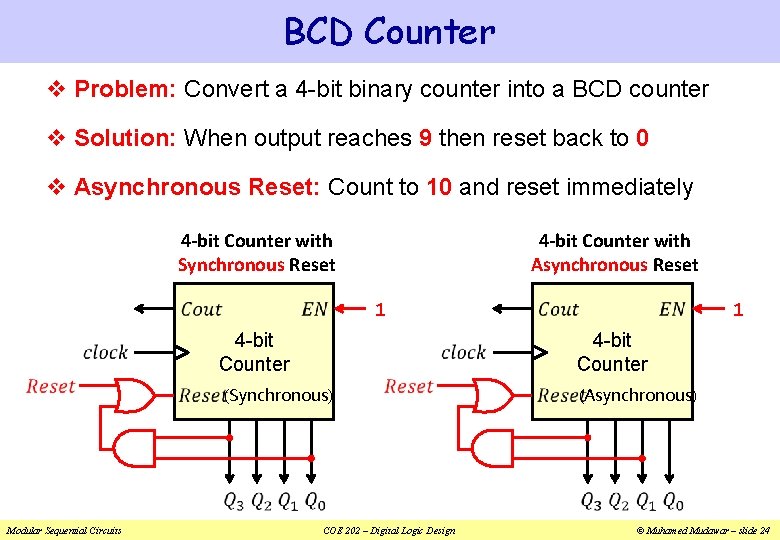 BCD Counter v Problem: Convert a 4 -bit binary counter into a BCD counter