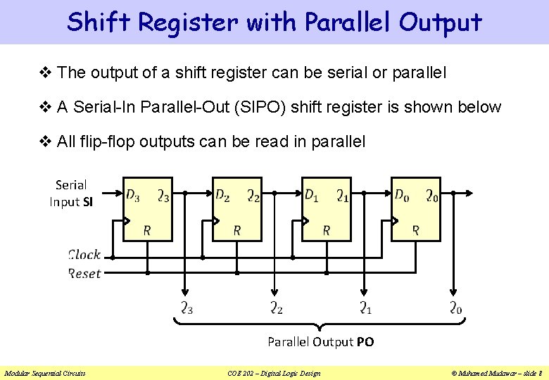 Shift Register with Parallel Output v The output of a shift register can be